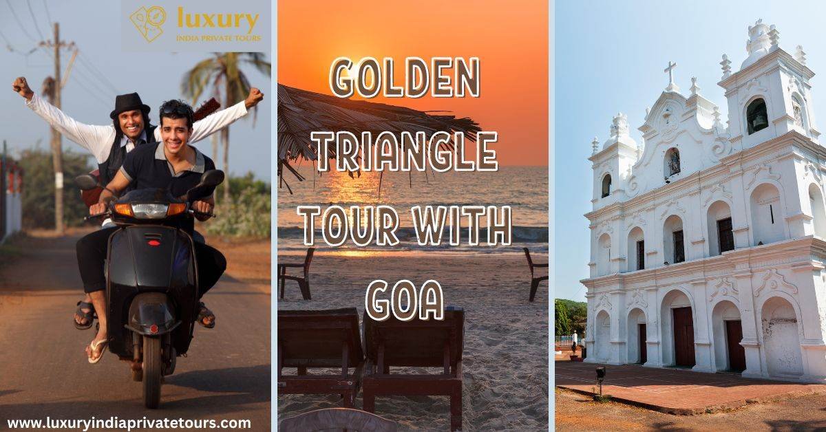 Best Golden Triangle Tour With Goa