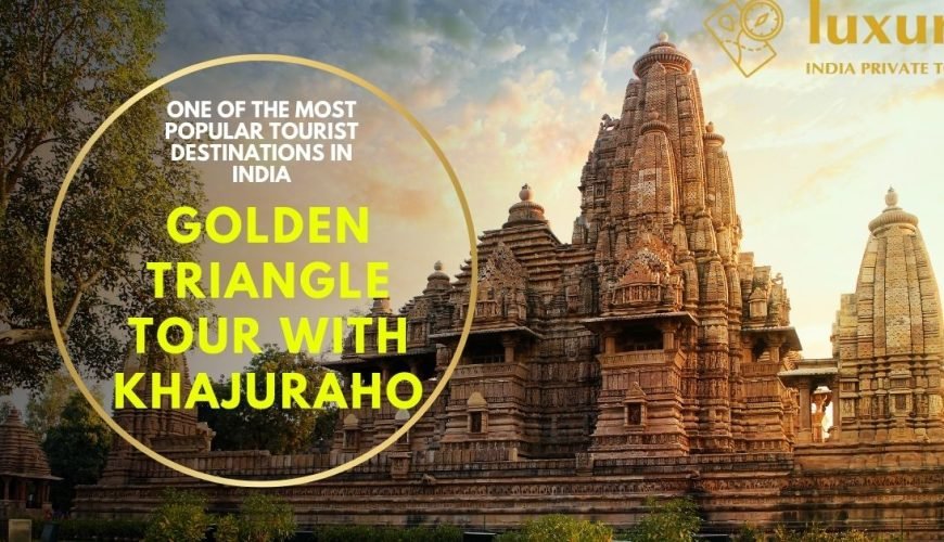 Best Golden Triangle Tour With Khajuraho