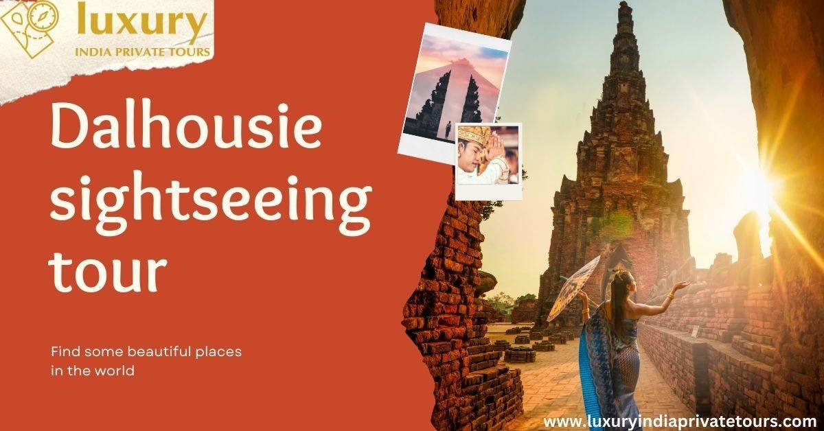 Dalhousie sightseeing tour