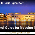 Best Time to Visit Rajasthan: Seasonal Guide for Travelers in 2025