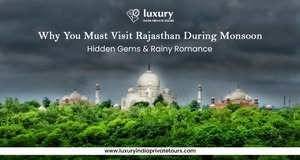 Why You Must Visit Rajasthan During Monsoon