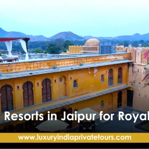 Luxury resorts in Jaipur with royal architecture and scenic views for a royal getaway